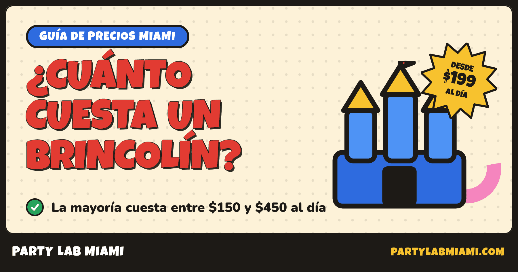 ¿Cuánto cuesta un brincolín en Miami? La mayoría de los alquileres cuestan entre $150 y $450 por día.